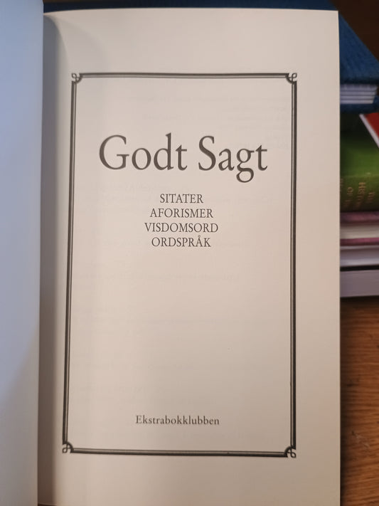 Godt sagt, Visdomsord - Ordspråk