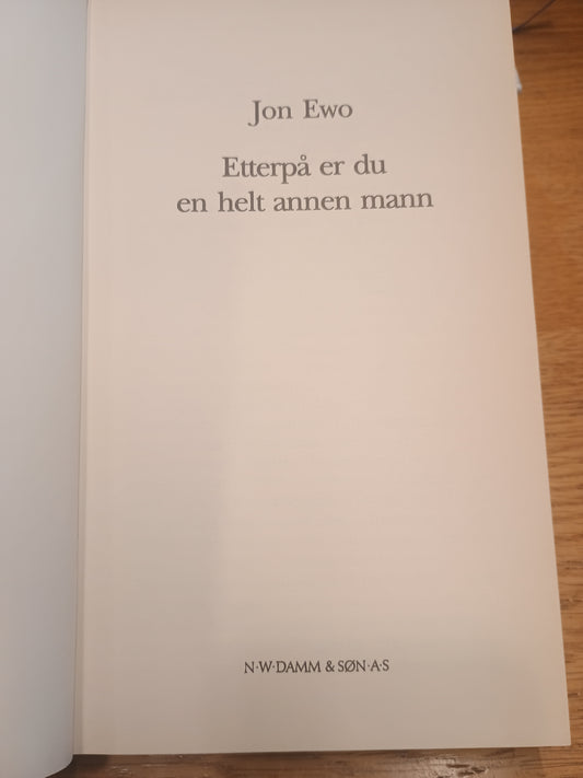 Etterpå er du en helt annen mann, Jon Ewo