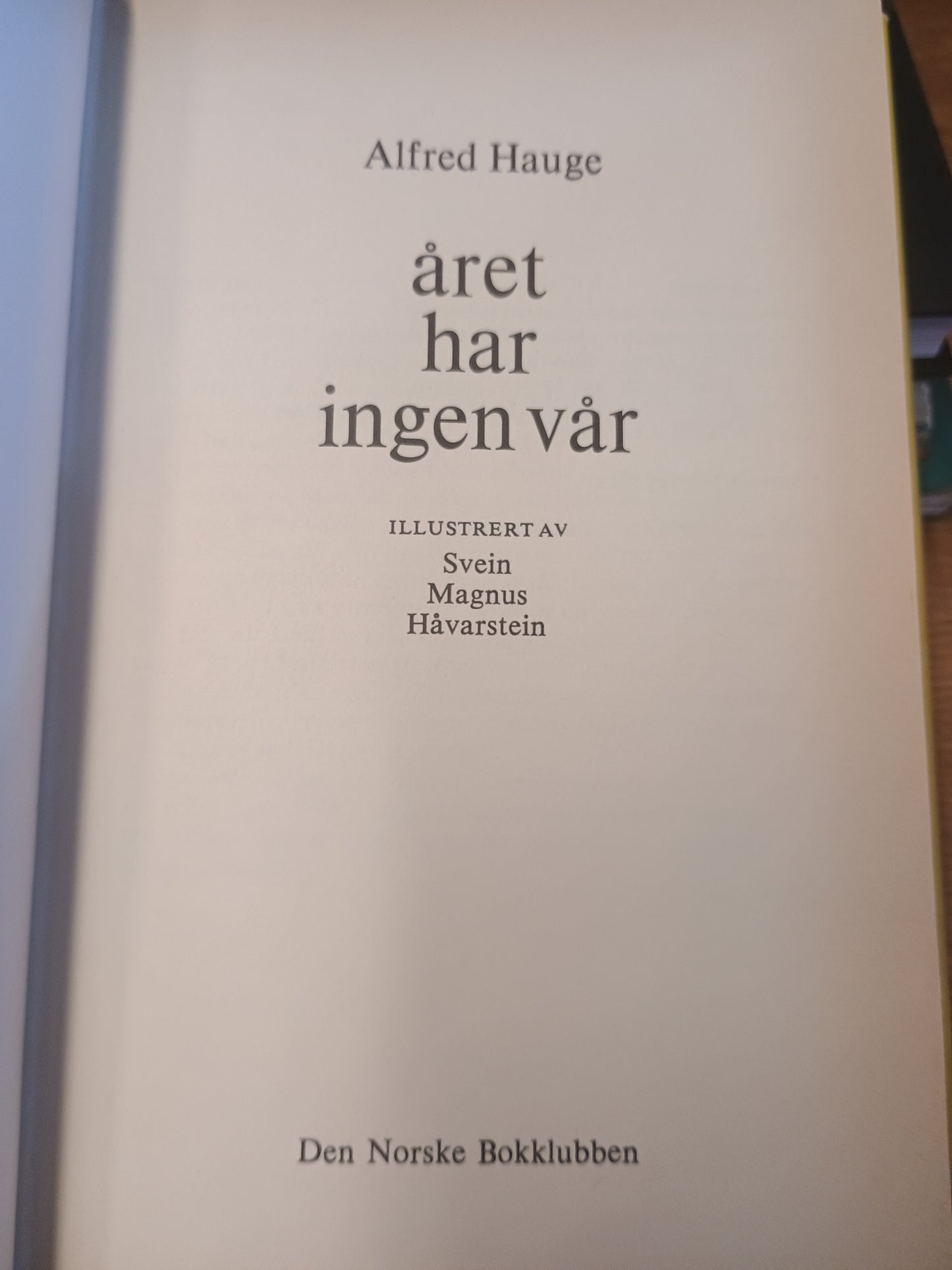 Året har ingen vår, Alfred Hauge