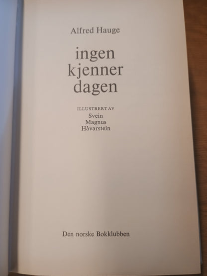 Ingen kjenner dagen, Alfred Hauge