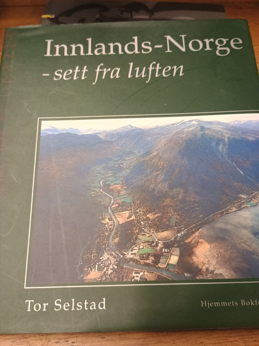 Innlands-Norge - sett fra luften, Tor Selstad