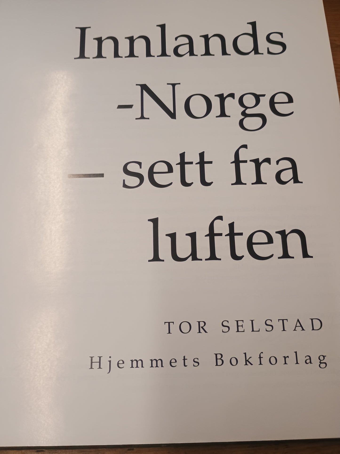 Innlands-Norge - sett fra luften, Tor Selstad