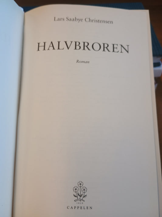 Halvbroren, Lars Saabye Christensen