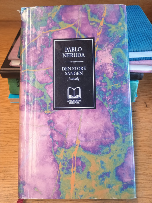 Den store sangen, i utvalg, Pablo Neruda