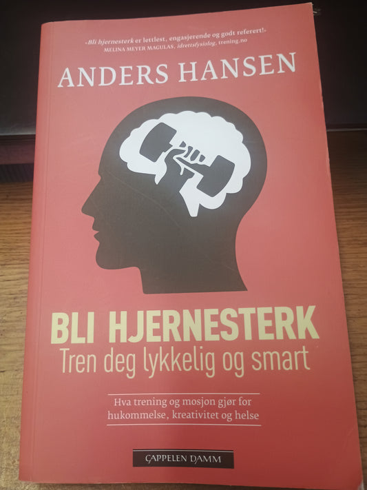 Bli hjernesterk, Tren deg lykkelig og smart, Anders Hansen