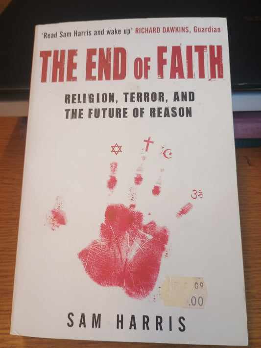 The End of Faith, religion, terror and the future of reason, Sam Harris