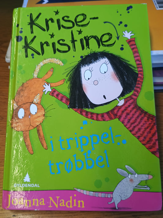 Krise-Kristine i trippel trøbbel, Joanna Nadin