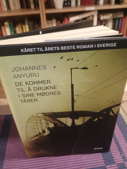 De kommer til å drukne i sine møtes tårer, Johannes Anyuru
