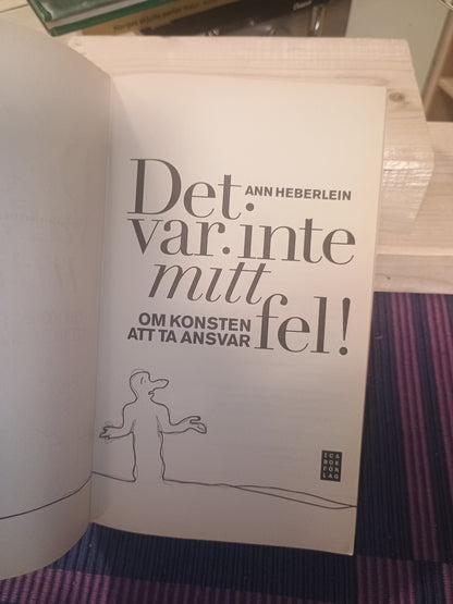 Der var inte mitt fel! Om konsten att ta ansvar, Ann Heberlein