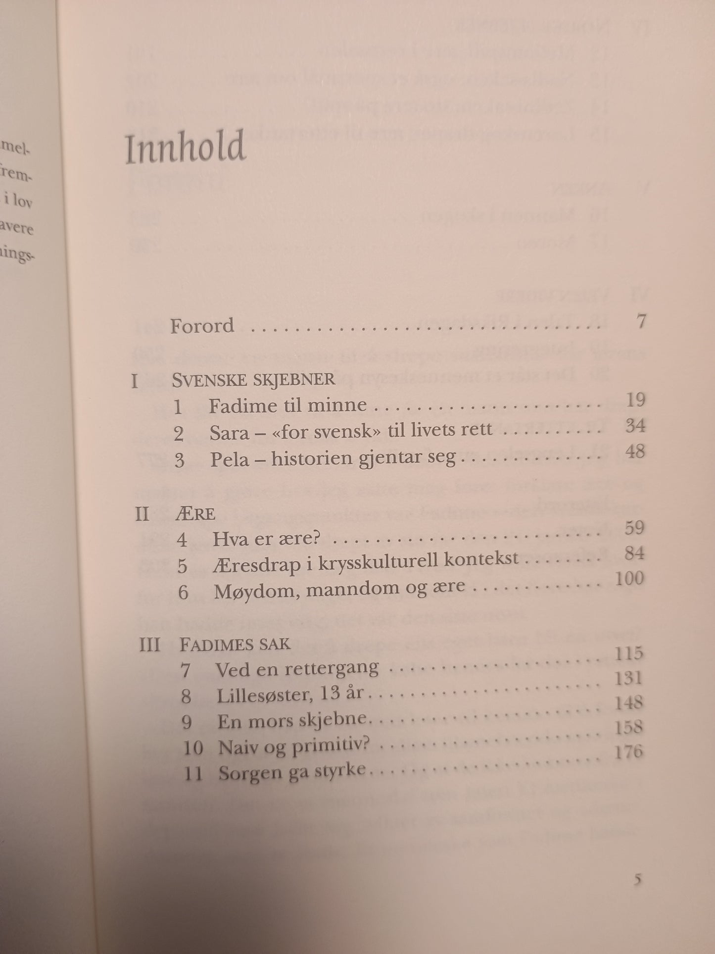 For ærens skyld, Unni Wikan