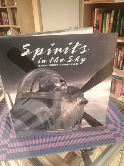Spirits on the Sky: Classic aircraft of World War II, Martin Bowman