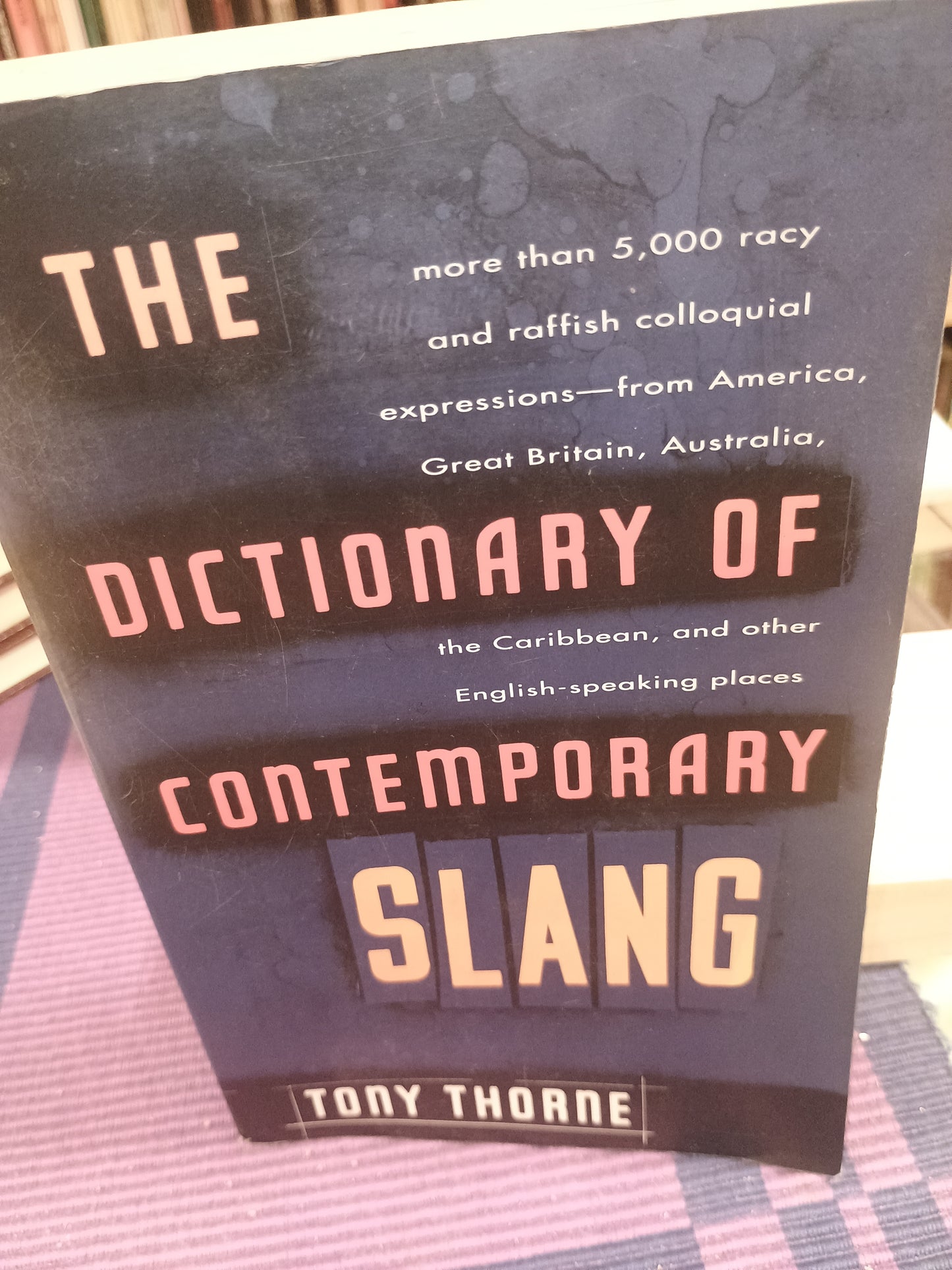 The dictionary of contemporary slang, Tony Thorne