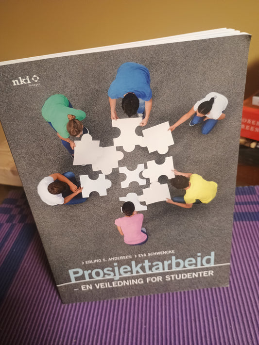 Prosjektarbeid - en veiledning for studenter, Erling S. Andersen og Eva Schwencke