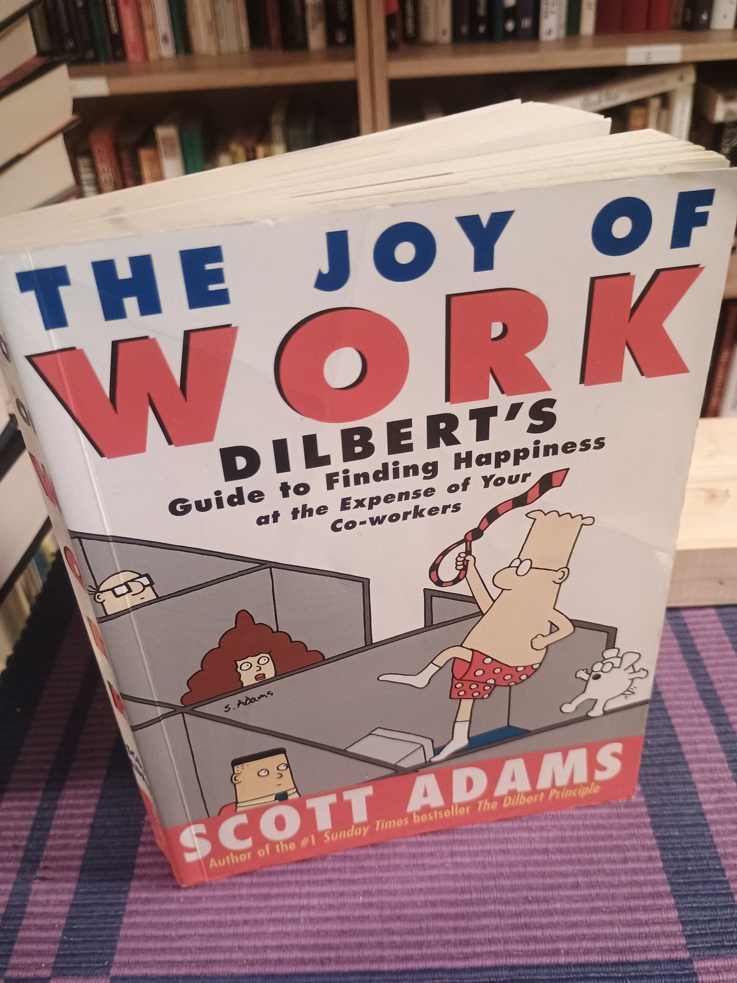 The joy of work: Dilbert's guide to finding happiness..., Scott Adams