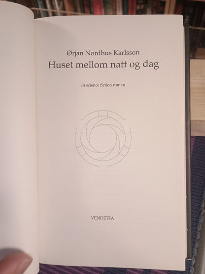 Huset mellom natt og dag, Ørjan Nordhus Karlsson