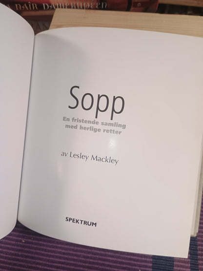 Sopp: En fristende samling med herlige retter, Lesley Mackley