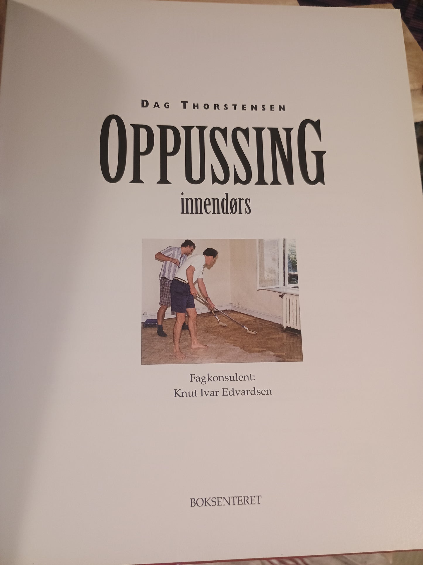 Oppussing: Innendørs, Dag Thorstensen