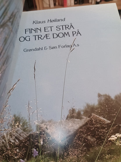 Finn et strå og træ dom på: Alf Prøysens blomster og planter i dikt og bilder, Klaus Høiland