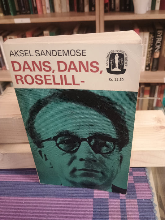 Dans, dans, Roselill -, Aksel Sandemose