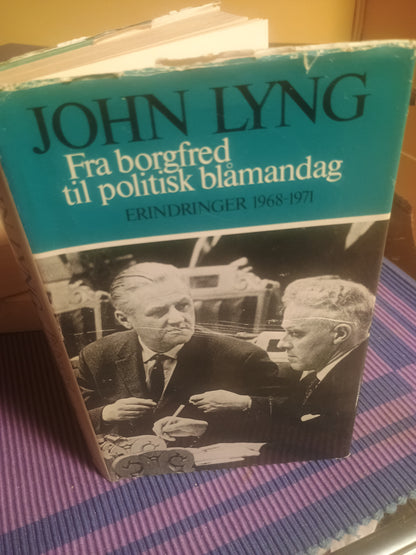 Fra borgerfred til politisk blåmandag, John Lyng