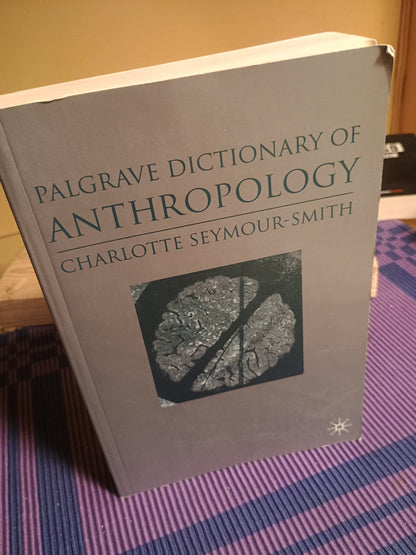 Palgrsve dictionary of anthropology, Charlotte Seymour-Smith