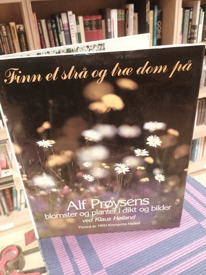 Finn et strå og træ dom på: Alf Prøysens blomster og planter i dikt og bilder, Klaus Høiland