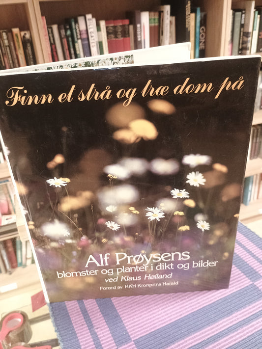 Finn et strå og træ dom på: Alf Prøysens blomster og planter i dikt og bilder, Klaus Høiland