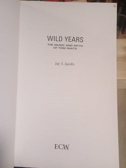 Wild years: the music and myth of Tom Waits, Jay S. Jacobs