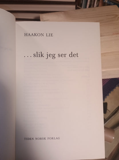 ....slik jeg ser det. Haakon Lie