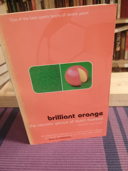 brilliant orange: the neurótico genius of Dutch football, David Winner