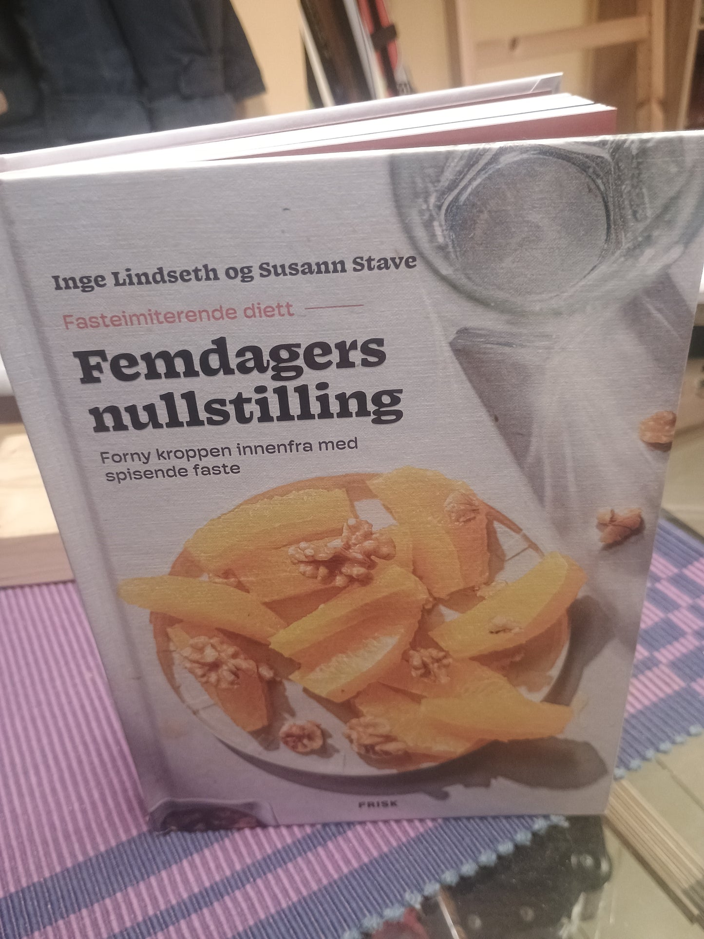 Femdagers nullstilling; Forny kroppen innenfra med spisende faste, Inge Lindseth og Susan Stave