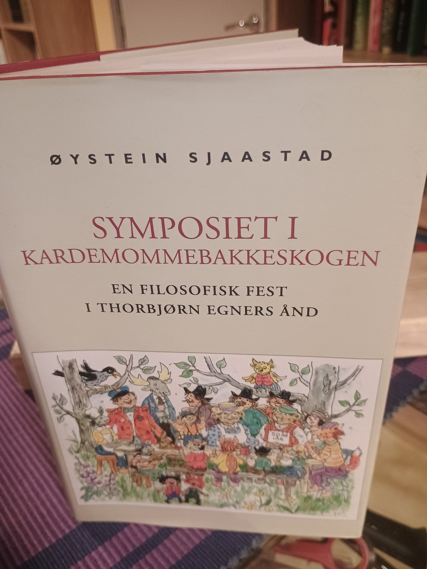 Symposiet i Kardemomme alle skogen: En filosofisk tekst i Thorbjørn Egners ånd, Øystein Sjaastad
