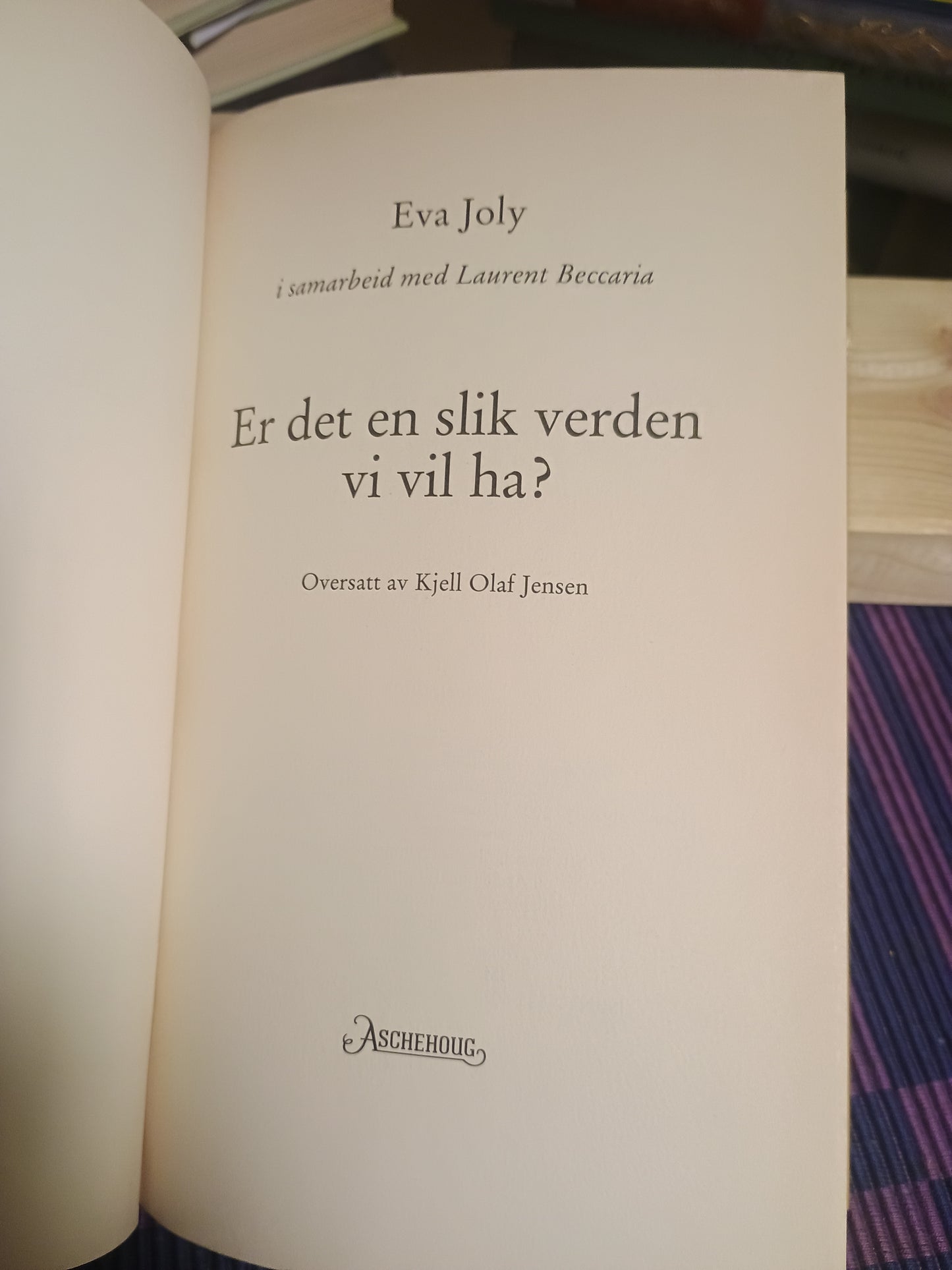 Er det en slik verden vi vil ha?, Eva Joly