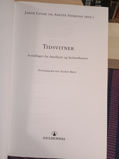 Tidsvitner: Fortellinger fra Auschwitz og Sachsenhausen, Jacob Lothe og Anette Storeide (red.)