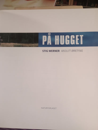 På hugget: Absolutt ørretfiske, Stig Werner