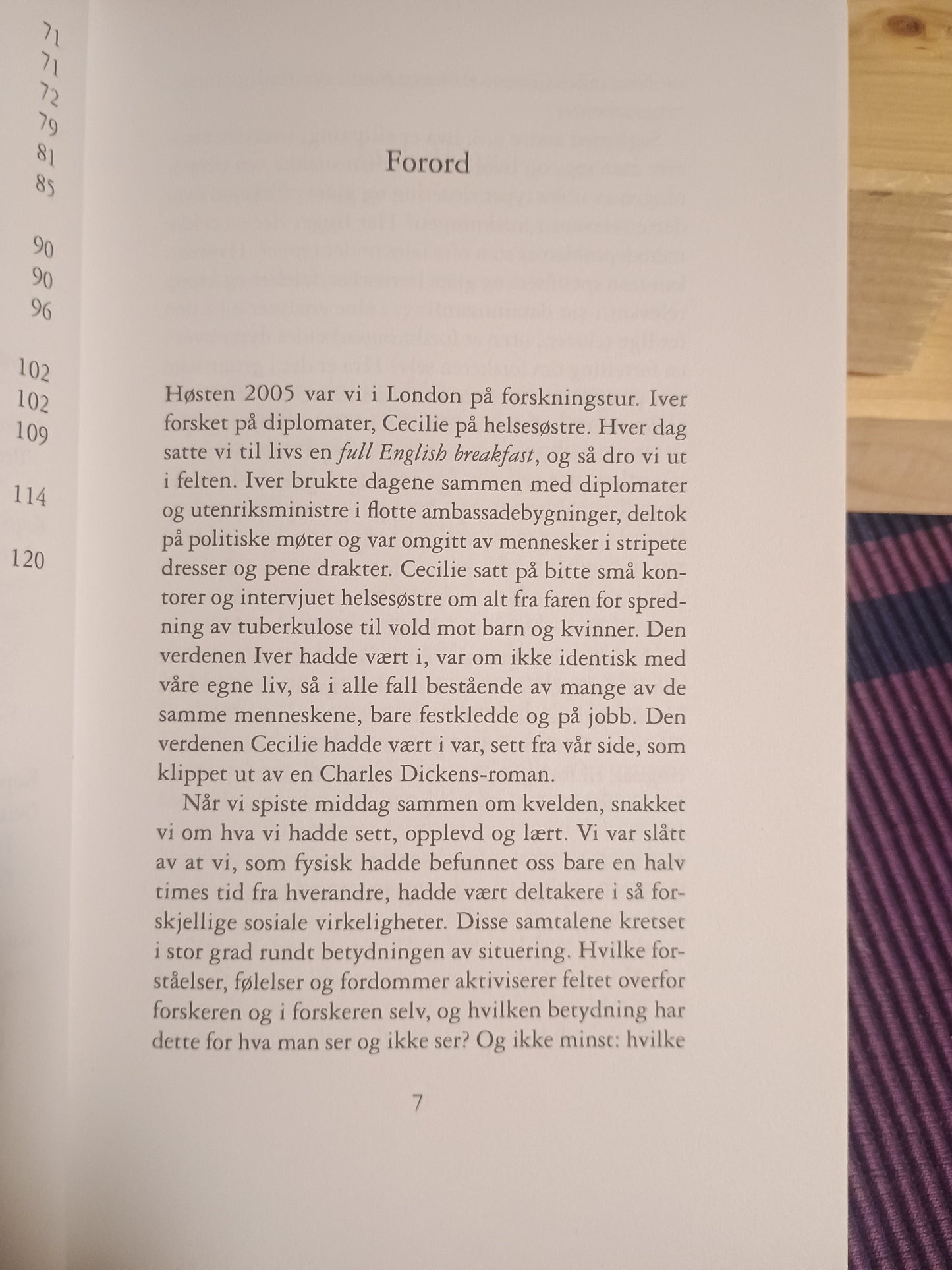 Forskeren i forskningsprosjektet. Cecilie B. Neumann og Iver B. Neumann