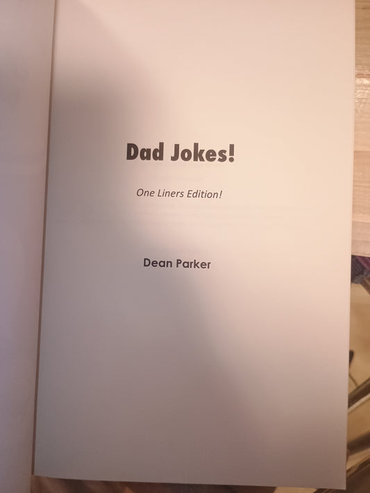 Dad jokes! One liners edition!, Dean Parker