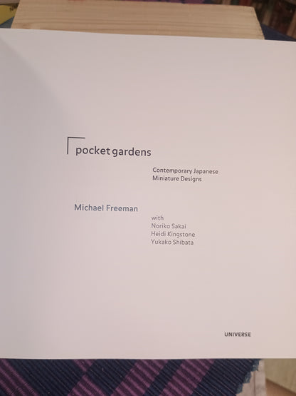 Pocket Gardens: Contemporary Japanese Miniature Designs, Michael Freeman