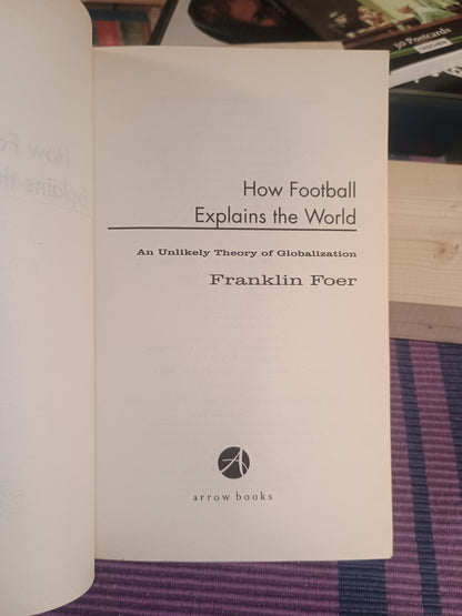 How football explains the world, Franklin Foer