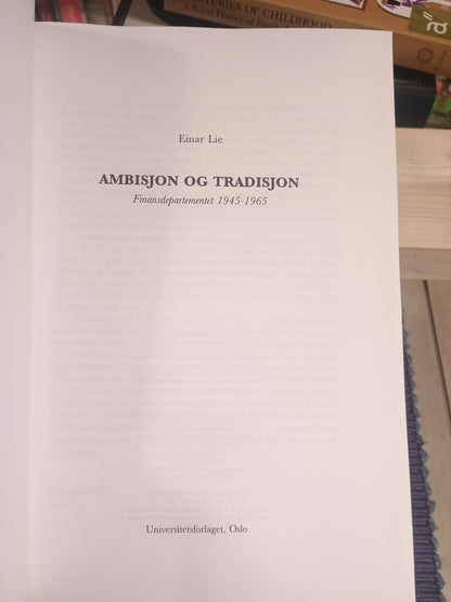 Ambisjon og tradisjon: Finansdepartementet 1945-1965, Einar Lie