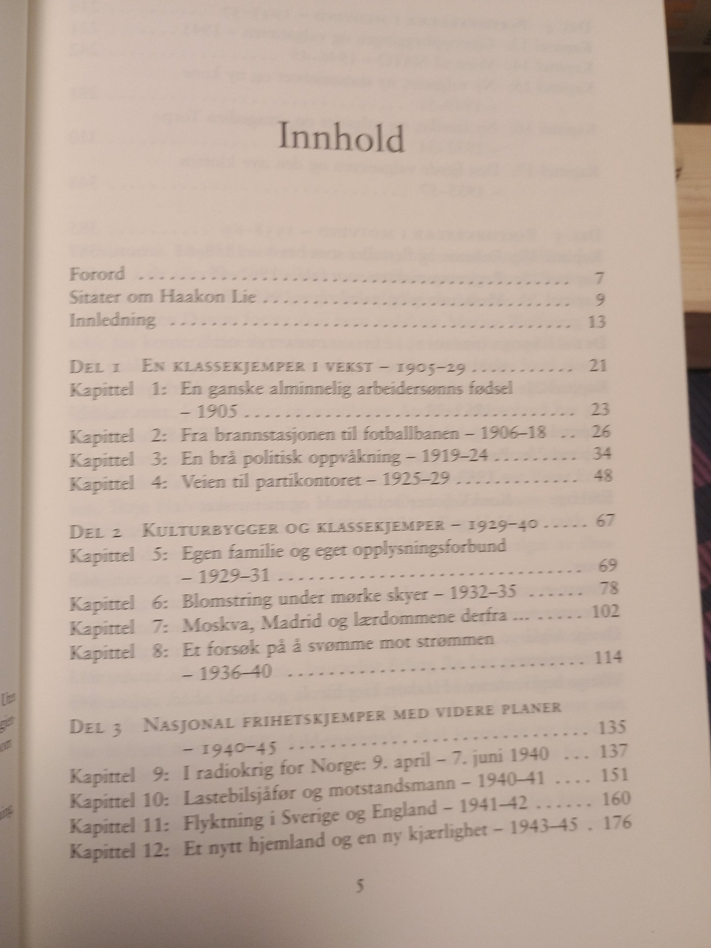 Haakon Lie: Historien, Mytene og Mennesket, Hans Olav Lahlum
