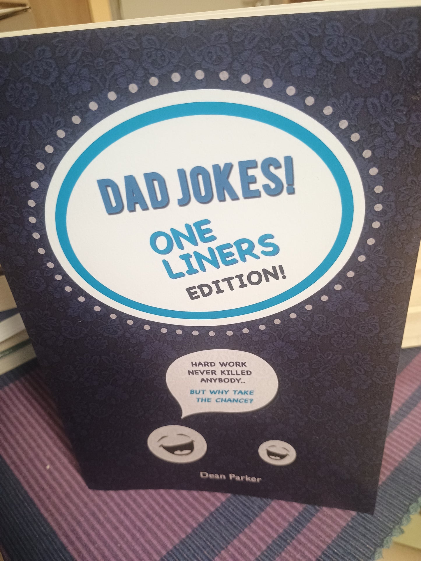 Dad jokes! One liners edition!, Dean Parker
