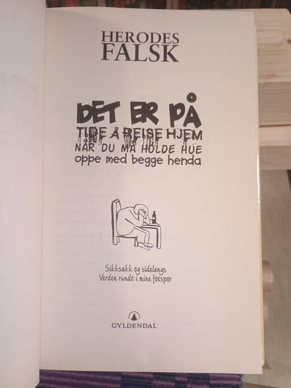 Det er på tide å reise hjem, Herodes Falsk