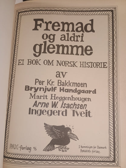 Fremad og aldri glemme: Ei bok om norsk historie, Bakkmoen, Handgaard, Heggenhougen, Isachsen og Tveit