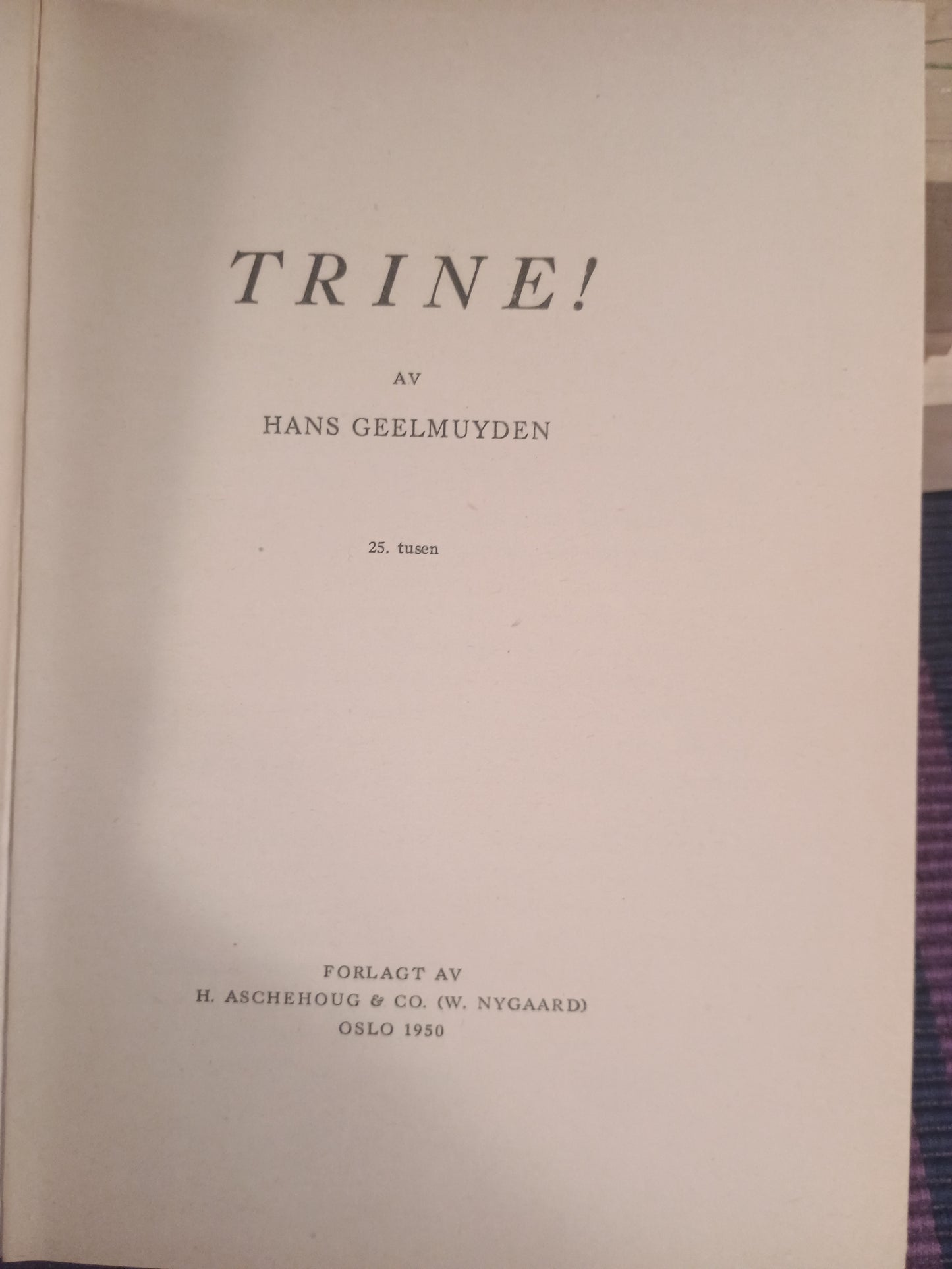 Trine, Hans Geelmuyden