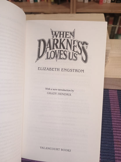 When darkness loves us, Elisabeth Engstrom