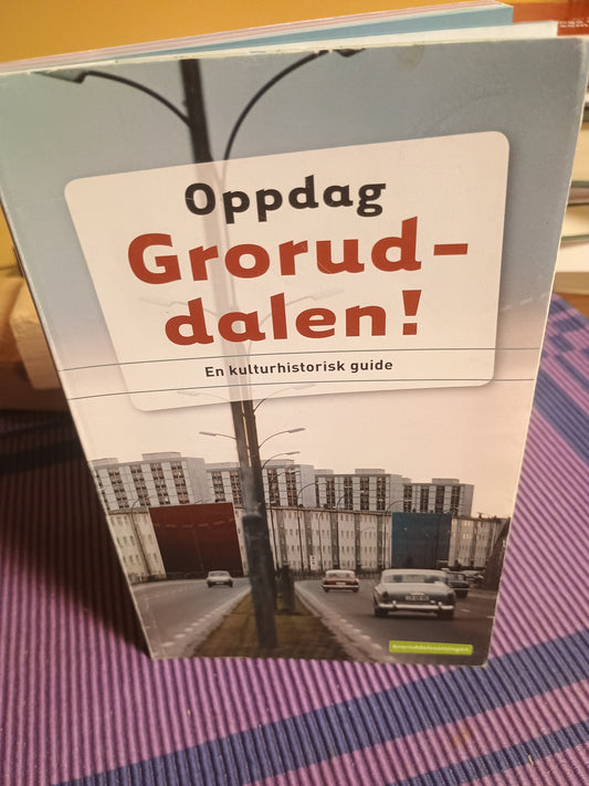 Oppdag Groruddalen! En kulturhistorisk guide.