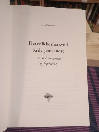 Det er ikke mer synd på deg enn andre, Ingvard Wilhelmsen