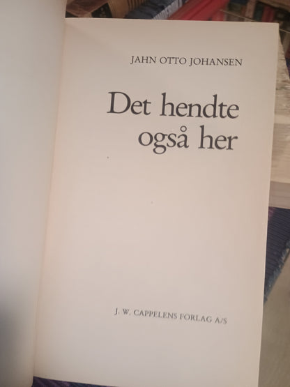 Det hendte også her, Jahn Otto Johansen