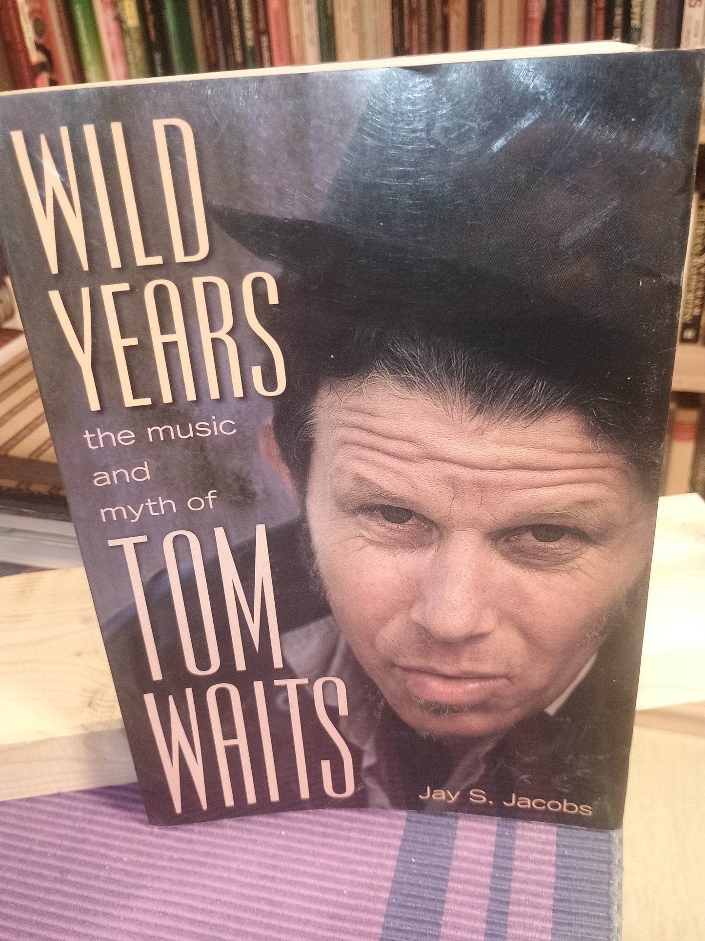 Wild years: the music and myth of Tom Waits, Jay S. Jacobs